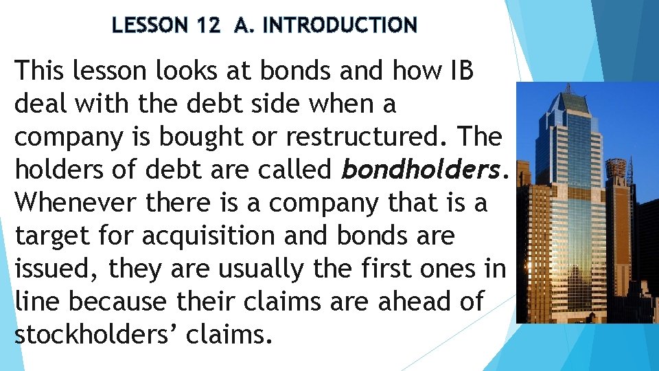 LESSON 12 A. INTRODUCTION This lesson looks at bonds and how IB deal with