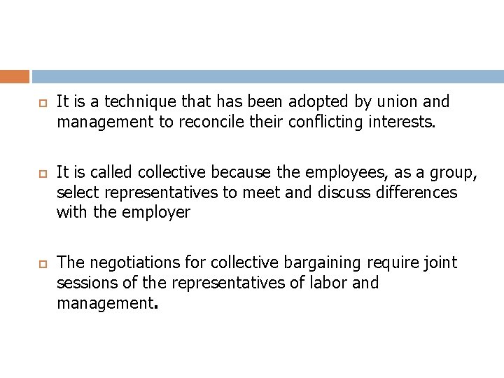  It is a technique that has been adopted by union and management to