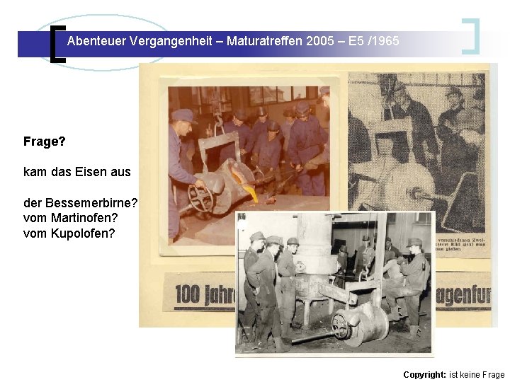 Abenteuer Vergangenheit – Maturatreffen 2005 – E 5 /1965 Abenteuer Vergangenheit – Maturatreffen E