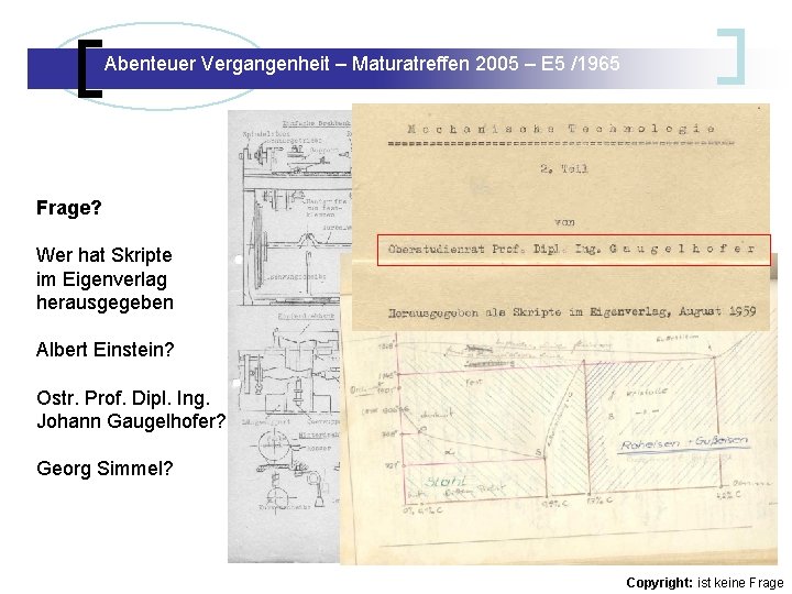 Abenteuer Vergangenheit – Maturatreffen 2005 – E 5 /1965 Abenteuer Vergangenheit – Maturatreffen E