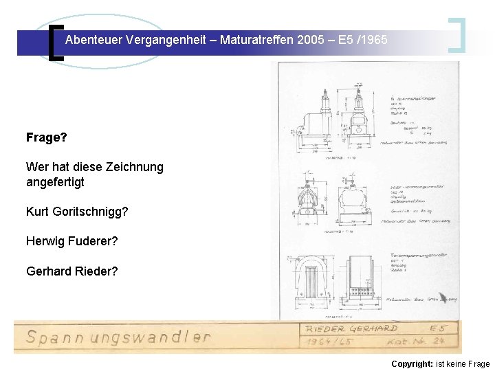 Abenteuer Vergangenheit – Maturatreffen 2005 – E 5 /1965 Abenteuer Vergangenheit – Maturatreffen E