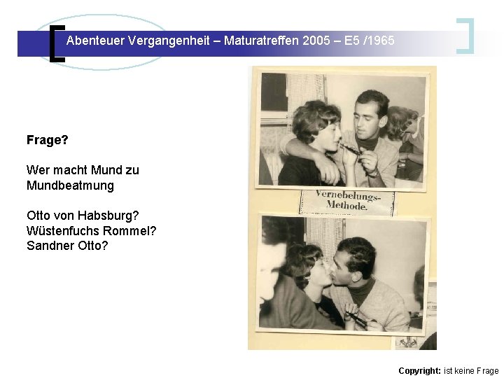 Abenteuer Vergangenheit – Maturatreffen 2005 – E 5 /1965 Abenteuer Vergangenheit – Maturatreffen E