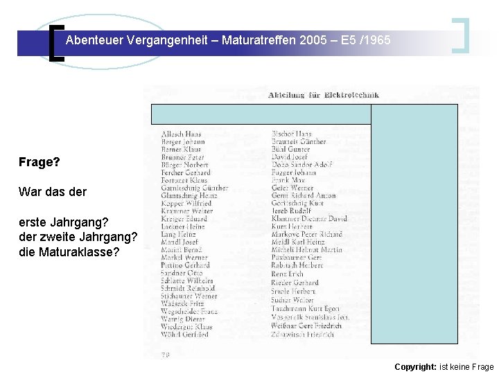 Abenteuer Vergangenheit – Maturatreffen 2005 – E 5 /1965 Abenteuer Vergangenheit – Maturatreffen E