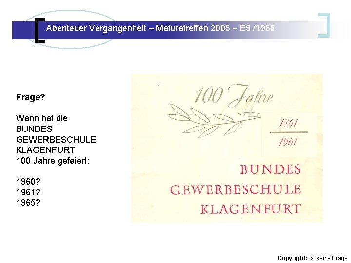 Abenteuer Vergangenheit – Maturatreffen 2005 – E 5 /1965 Abenteuer Vergangenheit – Maturatreffen E