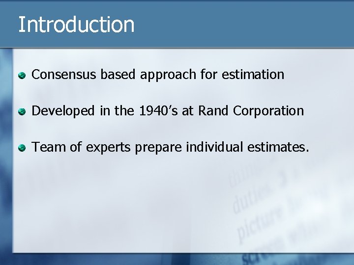 Introduction Consensus based approach for estimation Developed in the 1940’s at Rand Corporation Team