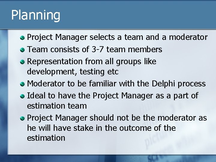 Planning Project Manager selects a team and a moderator Team consists of 3 -7