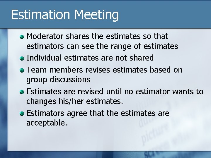 Estimation Meeting Moderator shares the estimates so that estimators can see the range of