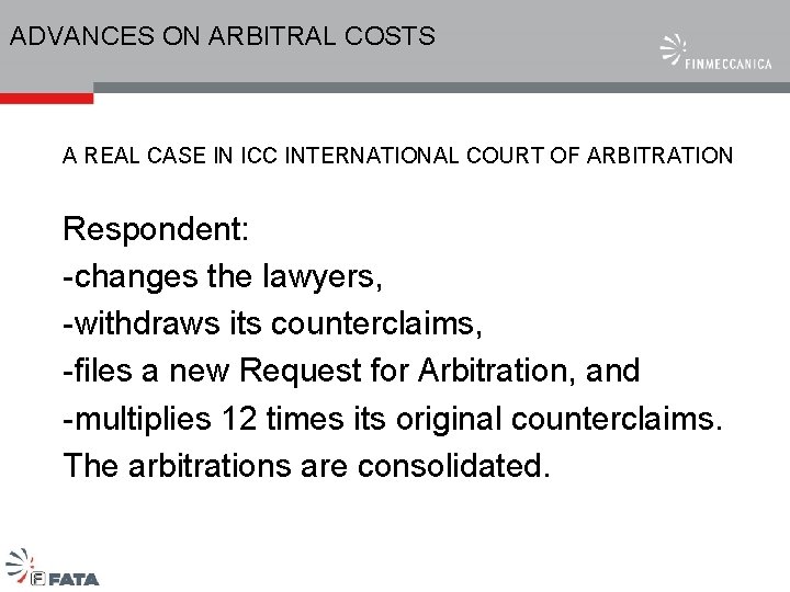 ADVANCES ON ARBITRAL COSTS A REAL CASE IN ICC INTERNATIONAL COURT OF ARBITRATION Respondent: