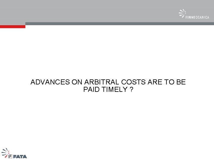 ADVANCES ON ARBITRAL COSTS ARE TO BE PAID TIMELY ? Nome Azienda 