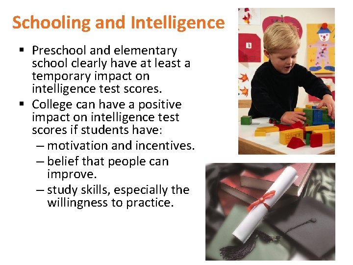 Schooling and Intelligence § Preschool and elementary school clearly have at least a temporary