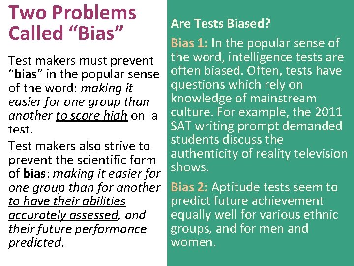 Two Problems Called “Bias” Test makers must prevent “bias” in the popular sense of