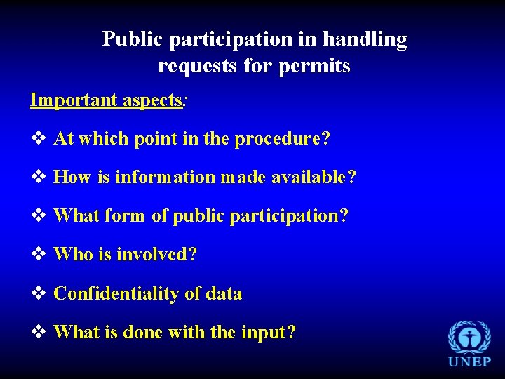 Public participation in handling requests for permits Important aspects: v At which point in
