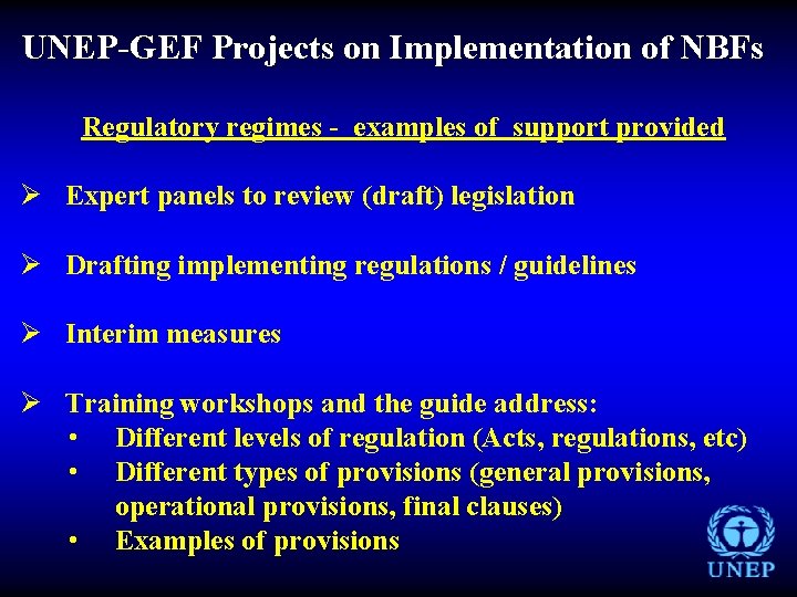 UNEP-GEF Projects on Implementation of NBFs Regulatory regimes - examples of support provided Ø