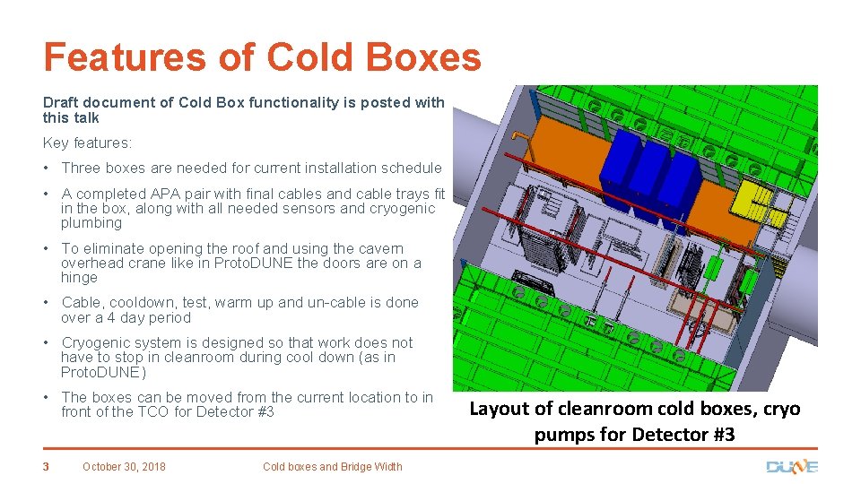 Features of Cold Boxes Draft document of Cold Box functionality is posted with this