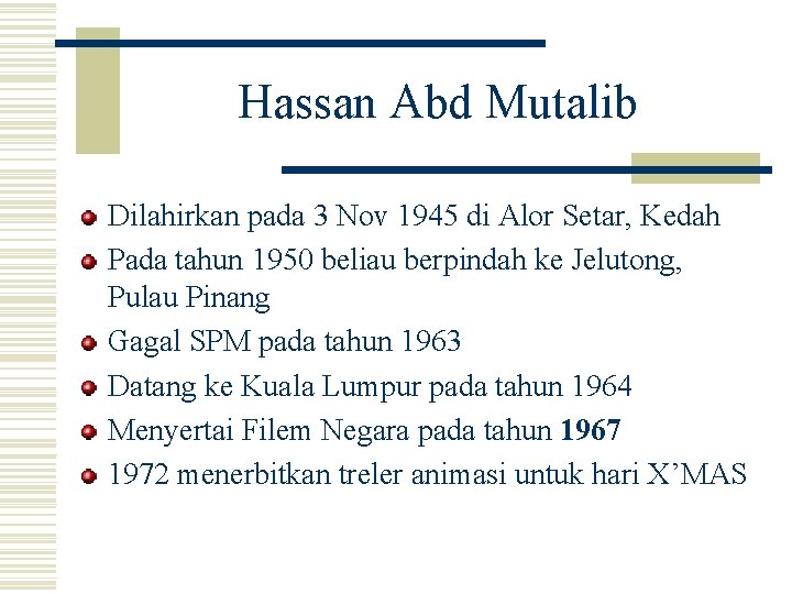 Hassan Abd Mutalib Dilahirkan pada 3 Nov 1945 di Alor Setar, Kedah Pada tahun