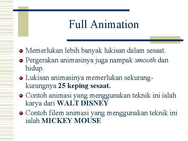 Full Animation Memerlukan lebih banyak lukisan dalam sesaat. Pergerakan animasinya juga nampak smooth dan