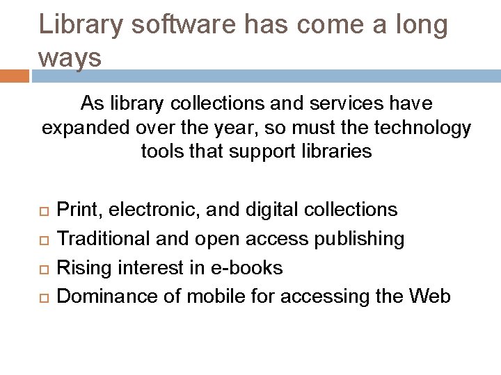 Library software has come a long ways As library collections and services have expanded