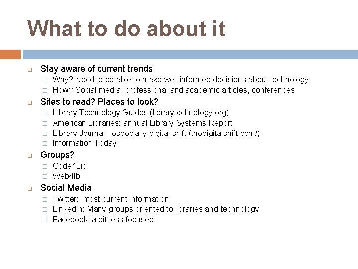 What to do about it Stay aware of current trends � � Sites to