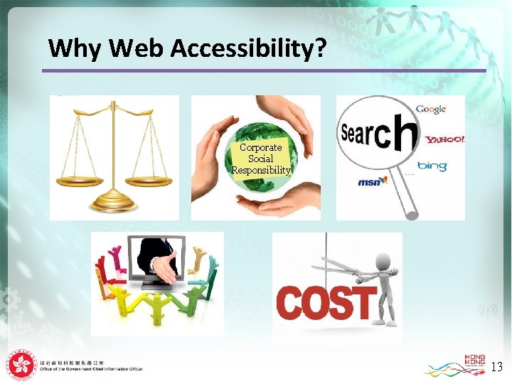 Why Web Accessibility? Corporate Social Responsibility 13 