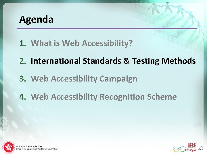 Agenda 1. What is Web Accessibility? 2. International Standards & Testing Methods 3. Web