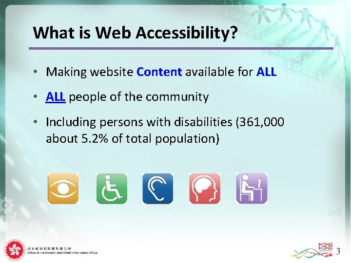 What is Web Accessibility? • Making website Content available for ALL • ALL people