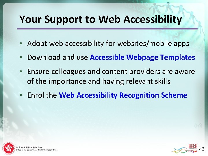 Your Support to Web Accessibility • Adopt web accessibility for websites/mobile apps • Download