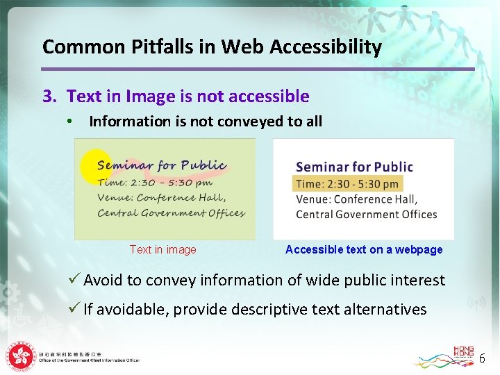 Common Pitfalls in Web Accessibility 3. Text in Image is not accessible • Information