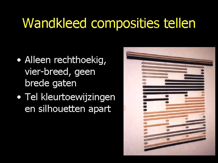 Wandkleed composities tellen • Alleen rechthoekig, vier-breed, geen brede gaten • Tel kleurtoewijzingen en