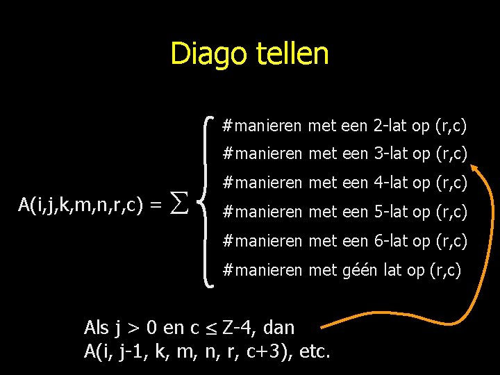 Diago tellen #manieren met een 2 -lat op (r, c) #manieren met een 3