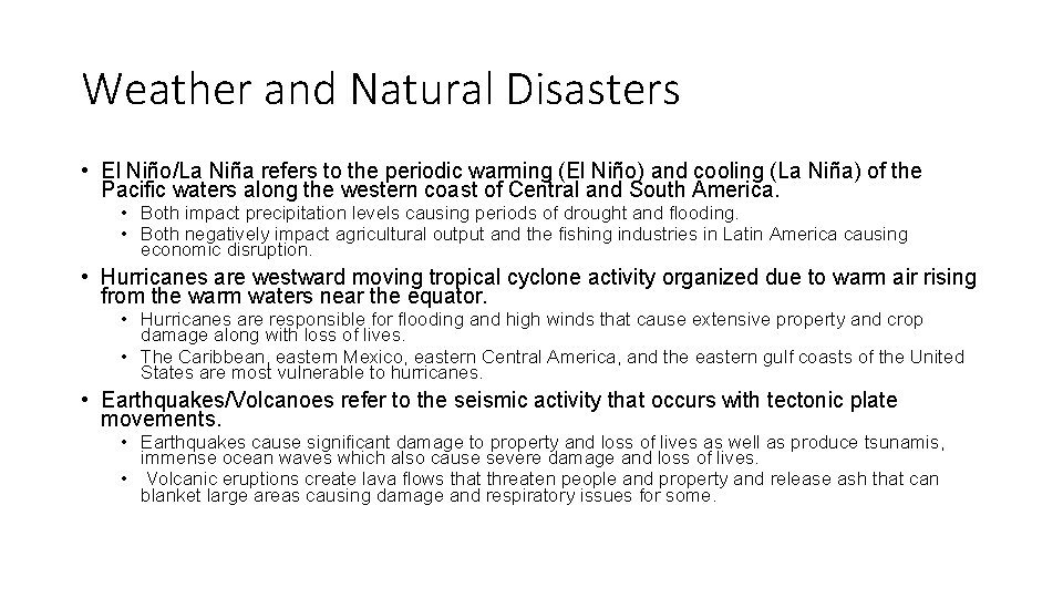 Weather and Natural Disasters • El Niño/La Niña refers to the periodic warming (El