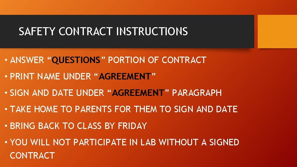 SAFETY CONTRACT INSTRUCTIONS • ANSWER “QUESTIONS” PORTION OF CONTRACT • PRINT NAME UNDER “AGREEMENT”