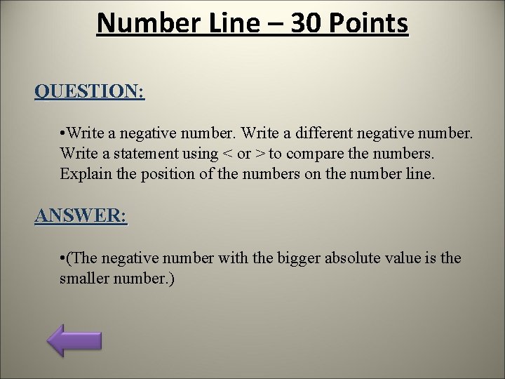 Number Line – 30 Points QUESTION: • Write a negative number. Write a different