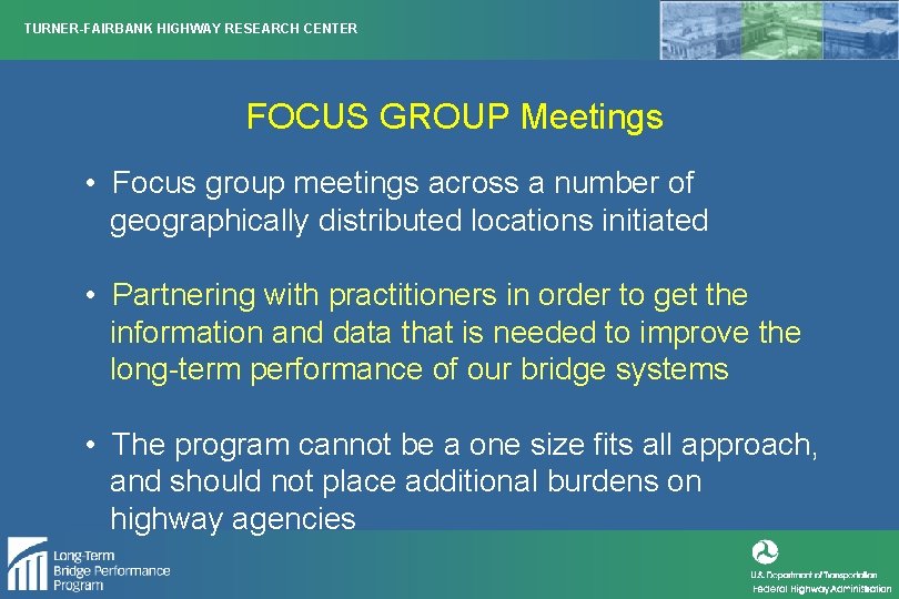 TURNER-FAIRBANK HIGHWAY RESEARCH CENTER FOCUS GROUP Meetings • Focus group meetings across a number