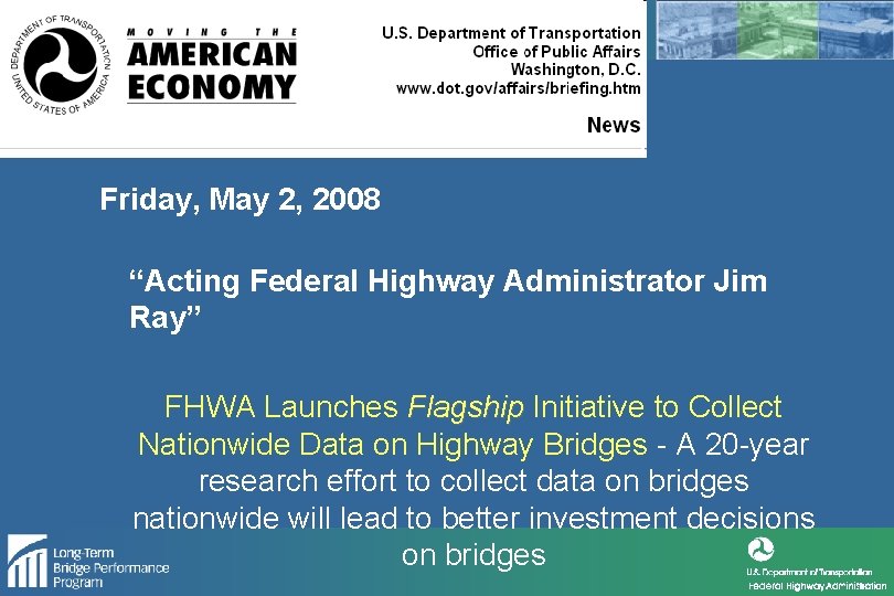 TURNER-FAIRBANK HIGHWAY RESEARCH CENTER Friday, May 2, 2008 “Acting Federal Highway Administrator Jim Ray”