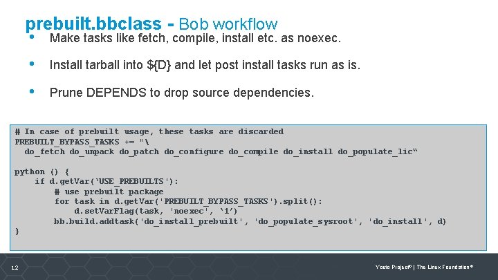 prebuilt. bbclass - Bob workflow • Make tasks like fetch, compile, install etc. as