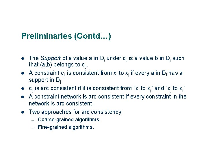 Preliminaries (Contd…) The Support of a value a in Di under cij is a