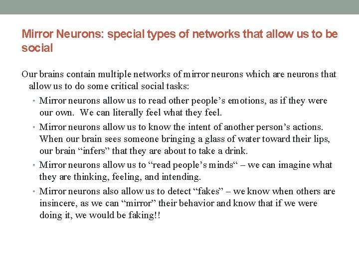 Mirror Neurons: special types of networks that allow us to be social Our brains