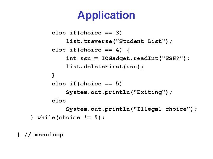 Application else if(choice == 3) list. traverse("Student List"); else if(choice == 4) { int