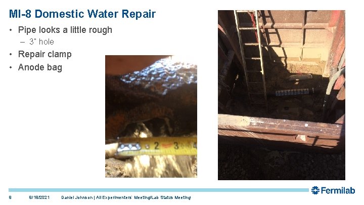 MI-8 Domestic Water Repair • Pipe looks a little rough – 3” hole •