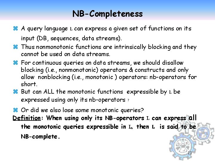 NB-Completeness z A query language L can express a given set of functions on