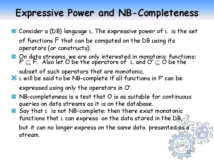 Expressive Power and NB-Completeness z Consider a (DB) language L. The expressive power of