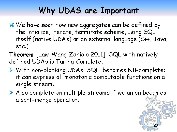 Why UDAS are Important z We have seen how new aggregates can be defined