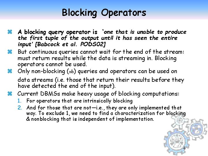 Blocking Operators z A blocking query operator is ‘one that is unable to produce