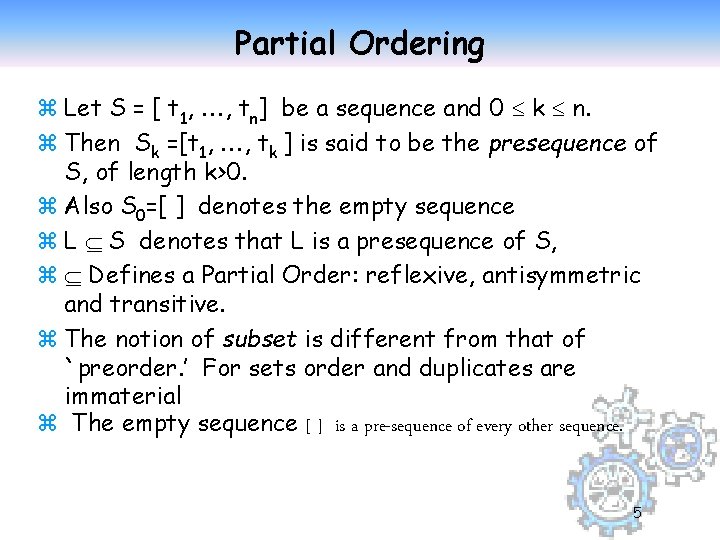 Partial Ordering z Let S = [ t 1, ¼, tn] be a sequence