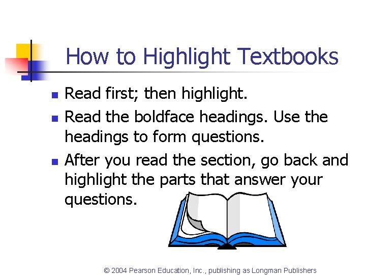How to Highlight Textbooks n n n Read first; then highlight. Read the boldface