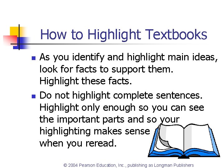 How to Highlight Textbooks n n As you identify and highlight main ideas, look