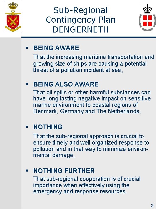 Sub-Regional Contingency Plan DENGERNETH § BEING AWARE That the increasing maritime transportation and growing