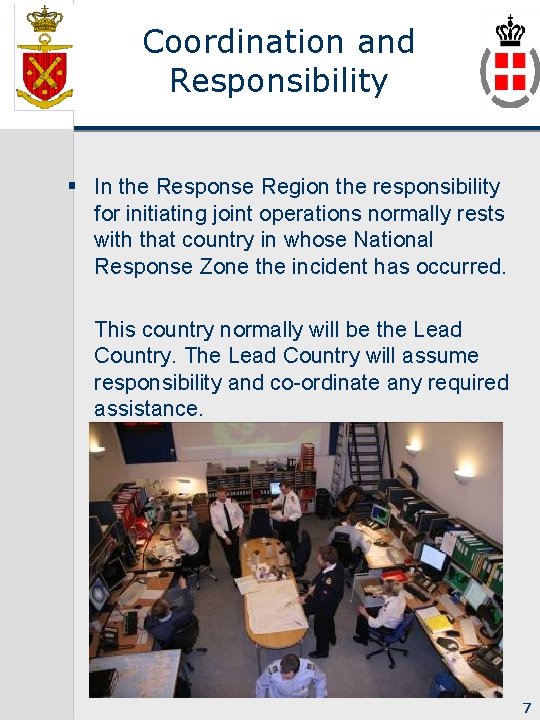 Coordination and Responsibility § In the Response Region the responsibility for initiating joint operations