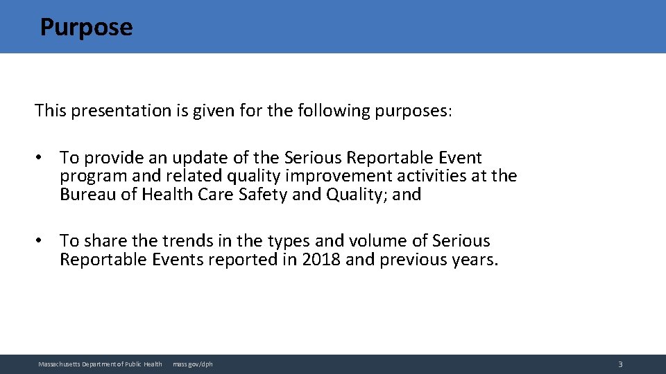 Purpose This presentation is given for the following purposes: • To provide an update