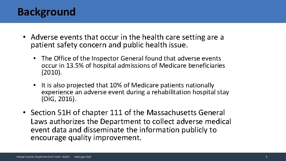 Background • Adverse events that occur in the health care setting are a patient